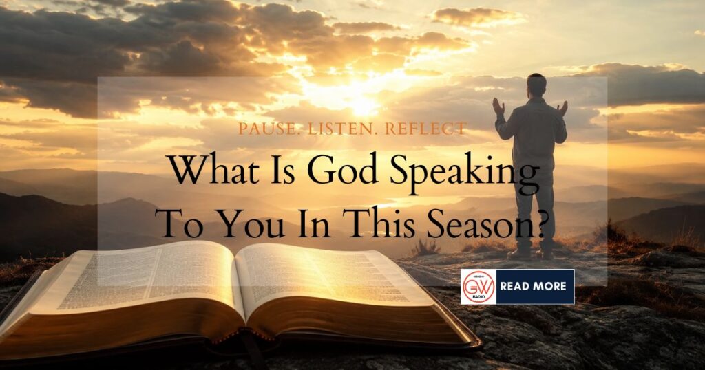 What is God speaking to you in this season?